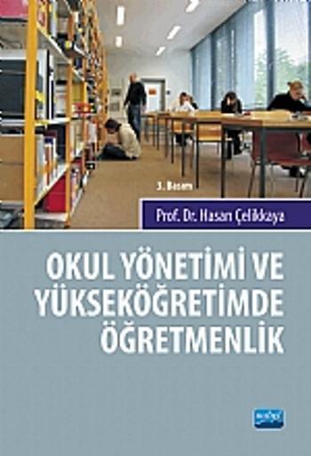 Okul Yönetimi ve Yüksek Öğretimde Öğretmenlik - Hasan Çelikkaya | Yeni