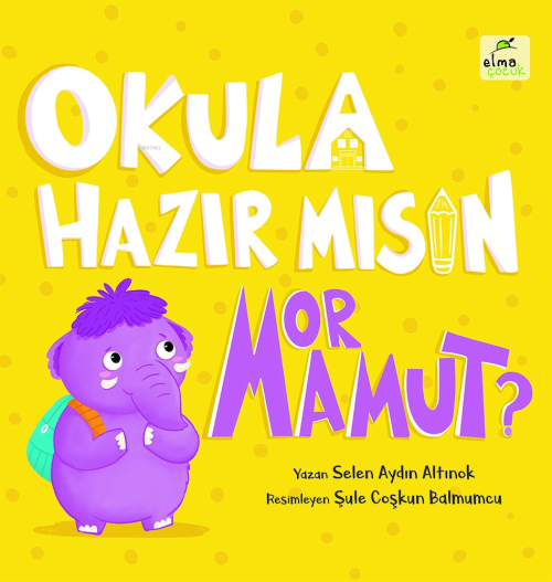 Okula Hazır Mısın Mor Mamut? (Ciltli) - Selen Aydın Altınok | Yeni ve 