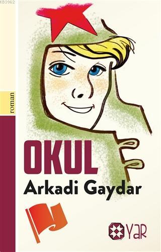 Okul - Arkadi Gaydar | Yeni ve İkinci El Ucuz Kitabın Adresi