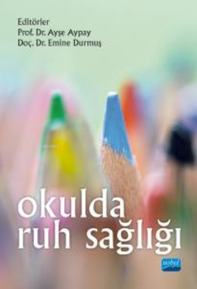 Okulda Ruh Sağlığı - Ayşe Aypay | Yeni ve İkinci El Ucuz Kitabın Adres