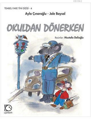 Okuldan Dönerken - Ayla Çınaroğlu | Yeni ve İkinci El Ucuz Kitabın Adr