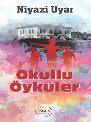 Okullu Öyküler - Niyazi Uyar | Yeni ve İkinci El Ucuz Kitabın Adresi