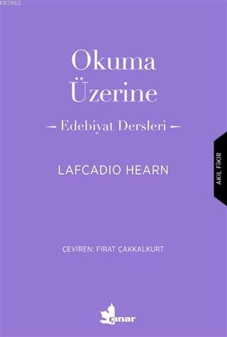 Okuma Üzerine - Lafcadıo Hearn | Yeni ve İkinci El Ucuz Kitabın Adresi