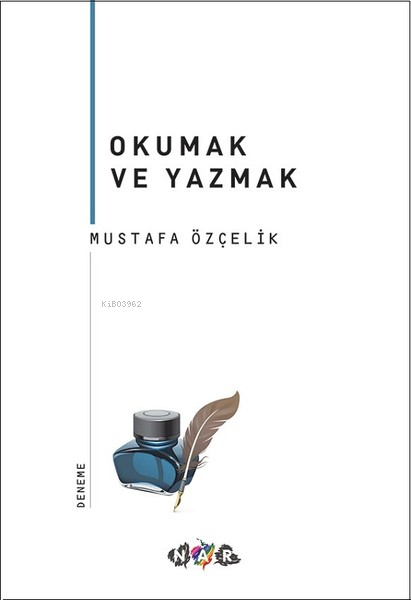 Okumak ve Yazmak - Mustafa Özçelik | Yeni ve İkinci El Ucuz Kitabın Ad