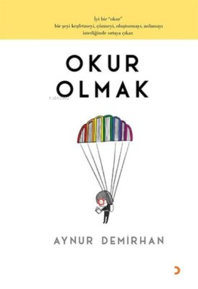 Okur Olmak - Aynur Demirhan | Yeni ve İkinci El Ucuz Kitabın Adresi