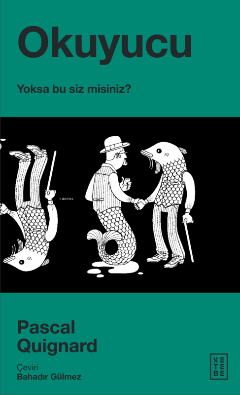 Okuyucu;Yoksa Bu Siz Misiniz? - Pascal Quignard | Yeni ve İkinci El Uc