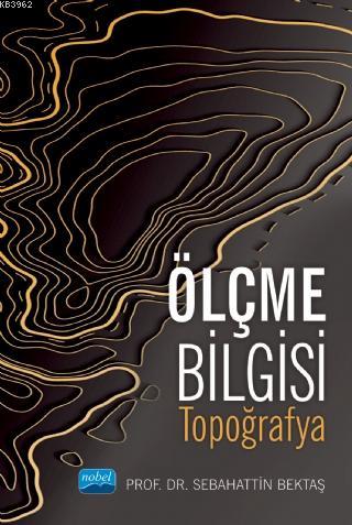 Ölçme Bilgisi - Topografya - Sebahattin Bektaş | Yeni ve İkinci El Ucu