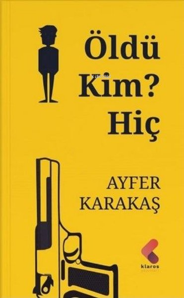 Öldü Kim? Hiç - Ayfer Karakaş | Yeni ve İkinci El Ucuz Kitabın Adresi