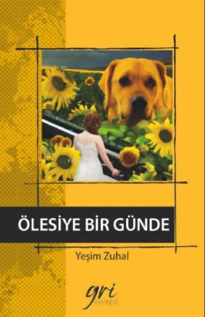 Ölesiye Bir Günde - Yeşim Zuhal | Yeni ve İkinci El Ucuz Kitabın Adres