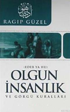 Olgun İnsanlık ve Görgü Kuralları - Ragıp Güzel | Yeni ve İkinci El Uc