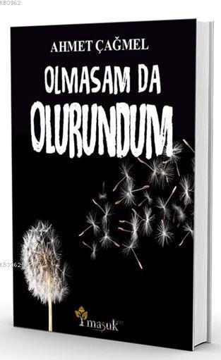 Olmasam Da Olurundum - Ahmet Çağmel | Yeni ve İkinci El Ucuz Kitabın A