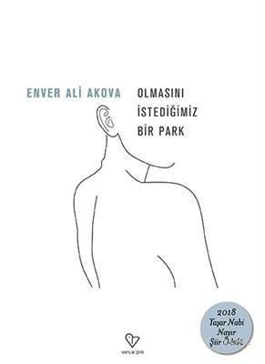 Olmasını İstediğimiz Bir Park 2018 Yaşar Nabi Nayır Şiir Ödülü - Enver