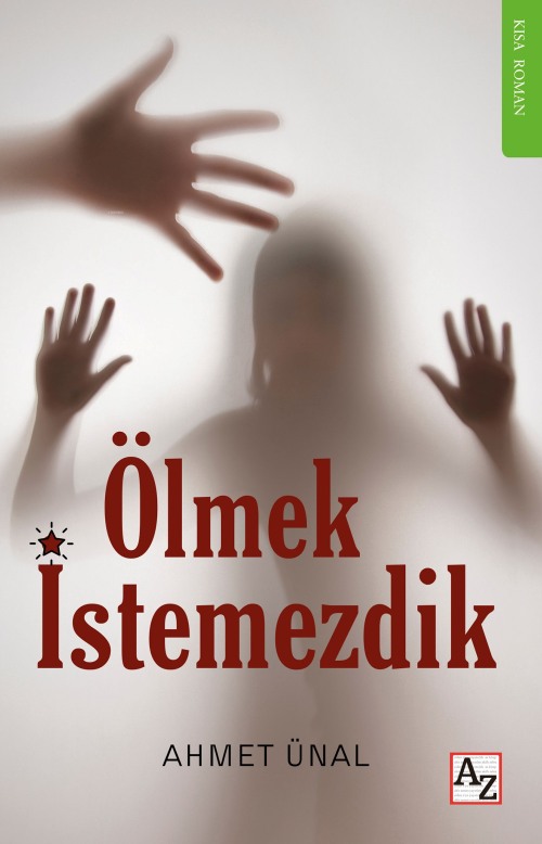 Ölmek İstemezdik - Ahmet Ünal | Yeni ve İkinci El Ucuz Kitabın Adresi