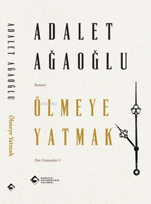 Ölmeye Yatmak - Adalet Ağaoğlu | Yeni ve İkinci El Ucuz Kitabın Adresi