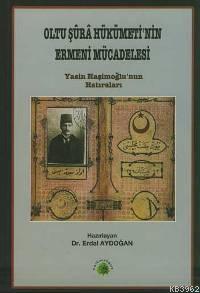 Oltu Şûrâ Hükümeti'nin Ermeni Mücadelesi - Erdal Aydoğan | Yeni ve İki