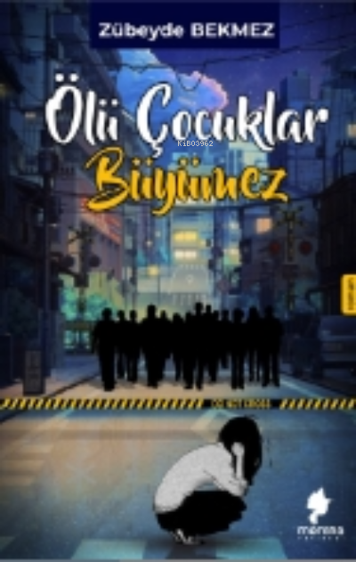 Ölü Çocuklar Büyümez - Zübeyde Bekmez | Yeni ve İkinci El Ucuz Kitabın