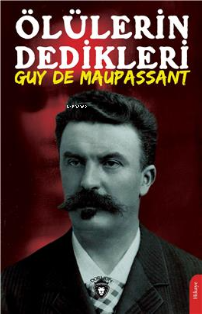 Ölülerin Dedikleri - Guy De Maupassant | Yeni ve İkinci El Ucuz Kitabı