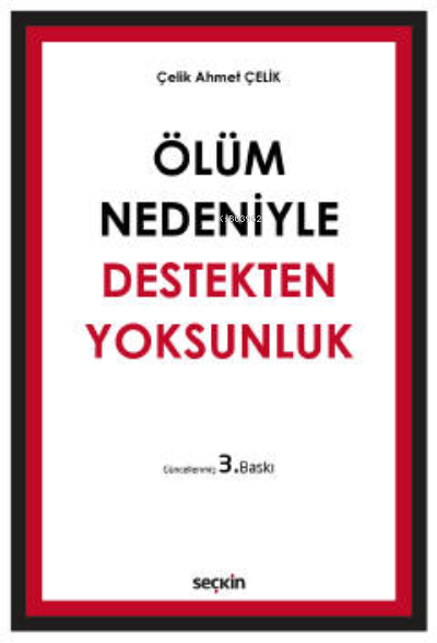 Ölüm Nedeniyle Destekten Yoksunluk - Çelik Ahmet Çelik | Yeni ve İkinc