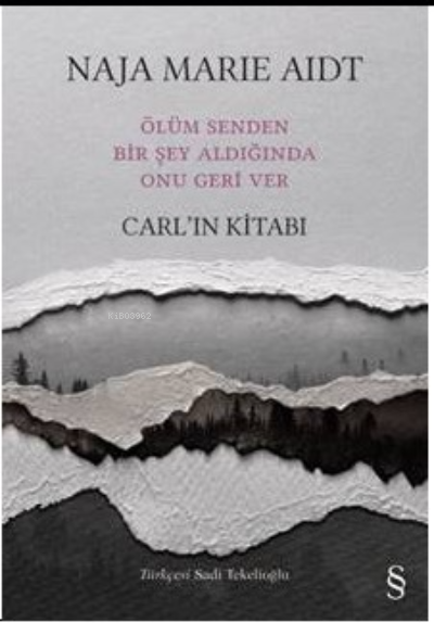 Ölüm Senden Bir Şey Aldığında Onu Geri Ver Carl'ın Kitabı - Naja Marie