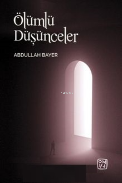 Ölümlü Düşünceler - Abdullah Bayer | Yeni ve İkinci El Ucuz Kitabın Ad