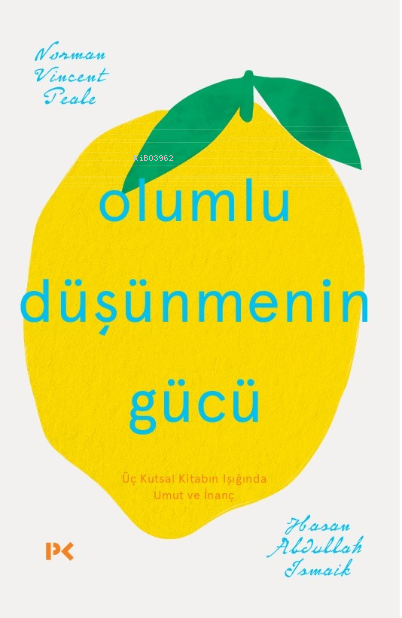 Olumlu Düşünmenin Gücü;Üç Kutsal Dinin Işığında Umut ve İnanç - Norman