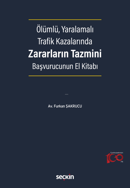 Ölümlü, Yaralamalı Trafik Kazalarında Zararların Tazmini;Başvurucunun 