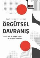 Olumsuz Boyutlarıyla Örgütsel Davranış - Gözde Kosa | Yeni ve İkinci E