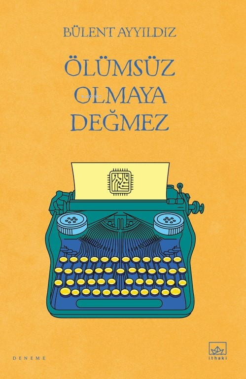 Ölümsüz Olmaya Değmez - Bülent Ayyıldız | Yeni ve İkinci El Ucuz Kitab