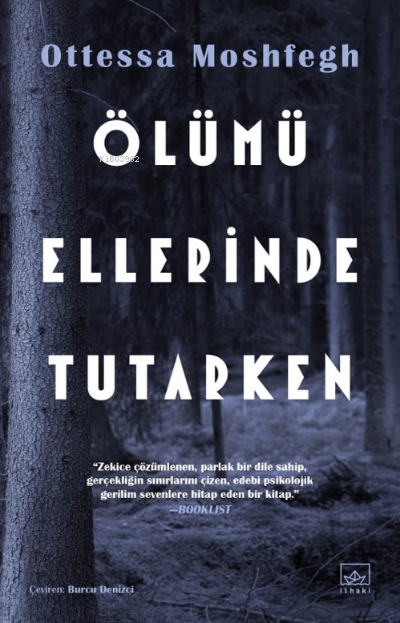 Ölümü Ellerinde Tutarken - Ottessa Moshfegh | Yeni ve İkinci El Ucuz K