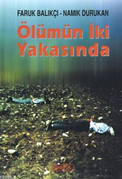 Ölümün İki Yakasında - Faruk Balıkçı | Yeni ve İkinci El Ucuz Kitabın 