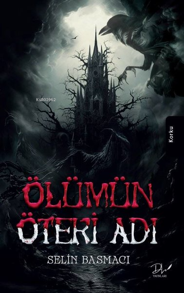 Ölümün Öteki Adı - Selin Basmacı | Yeni ve İkinci El Ucuz Kitabın Adre