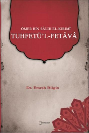 Ömer bin Sâlih el-Kırımî - Tuhfetü'l-Fetâvâ - Emrah Bilgin | Yeni ve İ