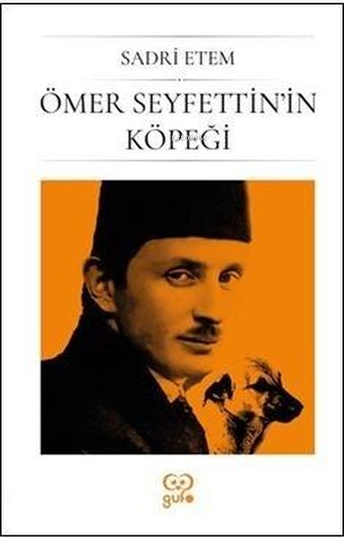 Ömer Seyfettin'in Köpeği - Sadri Etem | Yeni ve İkinci El Ucuz Kitabın