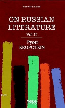 On Russian Literature Vol.2 - Pyotr Kropotkin | Yeni ve İkinci El Ucuz