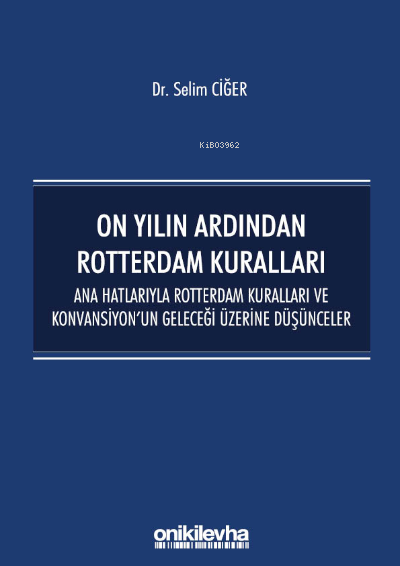 On Yılın Ardından Rotterdam Kuralları - Selim Ciğer | Yeni ve İkinci E