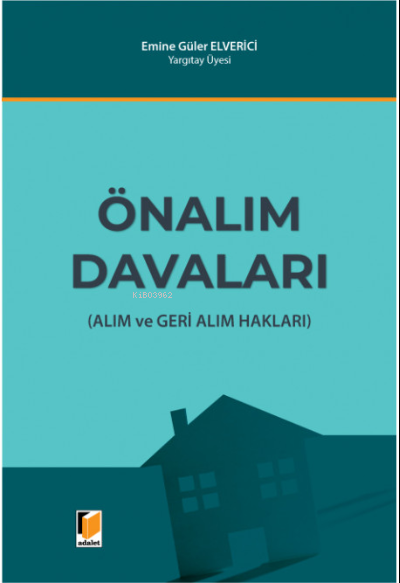 Önalım Davaları ;(Alım ve Geri Alım Hakları) - Emine Güler Elverici | 