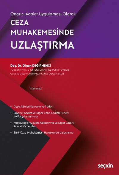 Onarıcı Adalet Uygulaması Olarak Ceza Muhakemesinde Uzlaştırma - Olgun