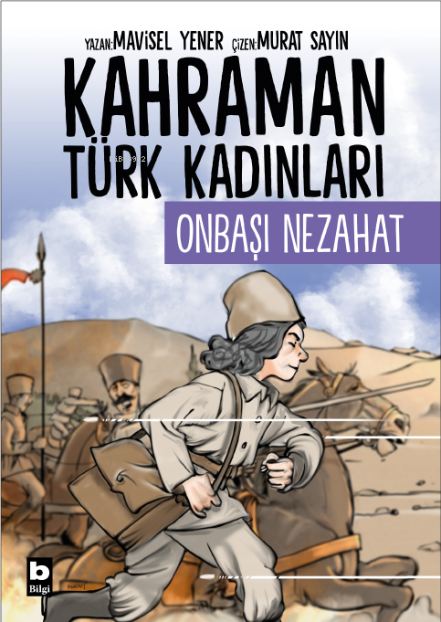 Onbaşı Nezahat - Kahraman Türk Kadınları - Mavisel Yener | Yeni ve İki