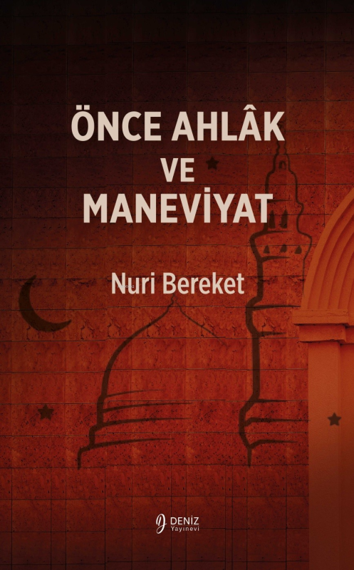 Önce Ahlak Ve Maneviyat - Nuri Bereket | Yeni ve İkinci El Ucuz Kitabı