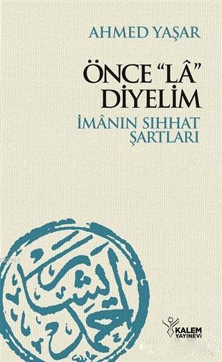 Önce "La" Diyelim - Ahmed Yaşar | Yeni ve İkinci El Ucuz Kitabın Adres