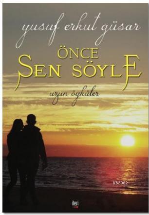 Önce Sen Söyle - Yusuf Erkut Güsar | Yeni ve İkinci El Ucuz Kitabın Ad