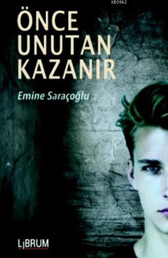 Önce Unutan Kazanır - Emine Saraçoğlu | Yeni ve İkinci El Ucuz Kitabın