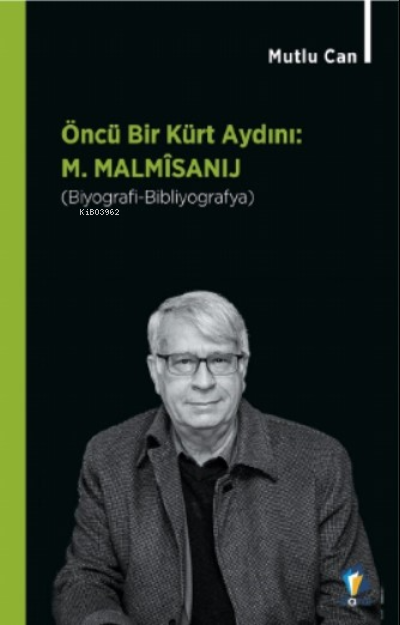 Öncü Bir Kürt Aydını M. Malmisanıj - Mutlu Can | Yeni ve İkinci El Ucu