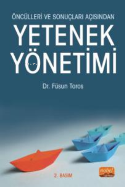 Öncülleri ve Sonuçları Açısından Yetenek Yönetimi - Füsun Toros | Yeni