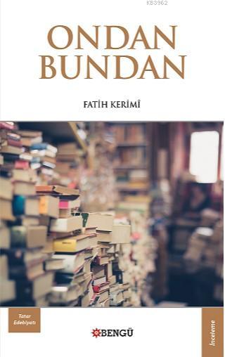 Ondan Bundan - Fatih Kerimi | Yeni ve İkinci El Ucuz Kitabın Adresi