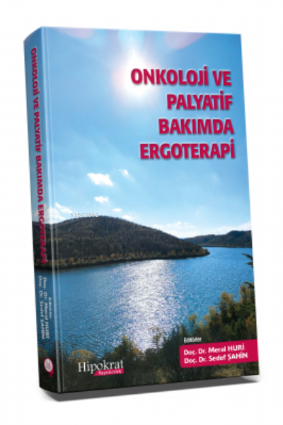 Onkoloji ve Palyatif Bakımda Ergoterapi - Meral Huri | Yeni ve İkinci 