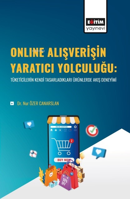 Online Alışverişin Yaratıcı Yolculuğu - Nur Özer Canarslan | Yeni ve İ