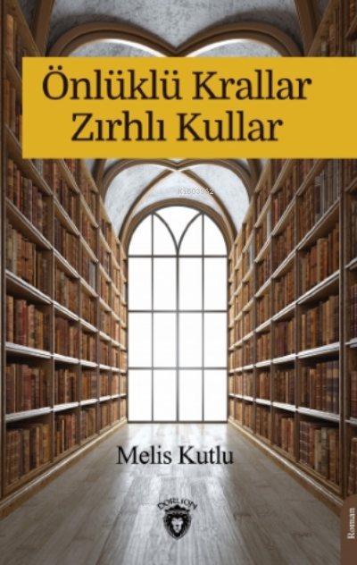 Önlüklü Krallar Zırhlı Kullar - Melis Kutlu | Yeni ve İkinci El Ucuz K