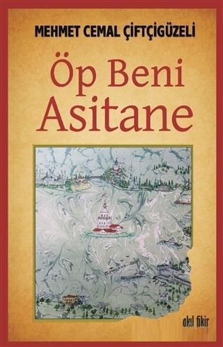 Öp Beni Asitane - Mehmet Cemal Çiftçigüzeli | Yeni ve İkinci El Ucuz K