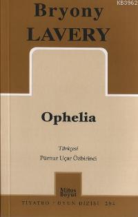 Ophelia - Bryony Lavery | Yeni ve İkinci El Ucuz Kitabın Adresi